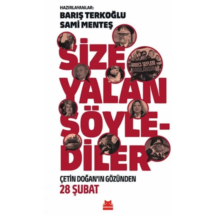 Size Yalan Söylediler - Çetin Doğan’ın Gözünden 28 Şubat