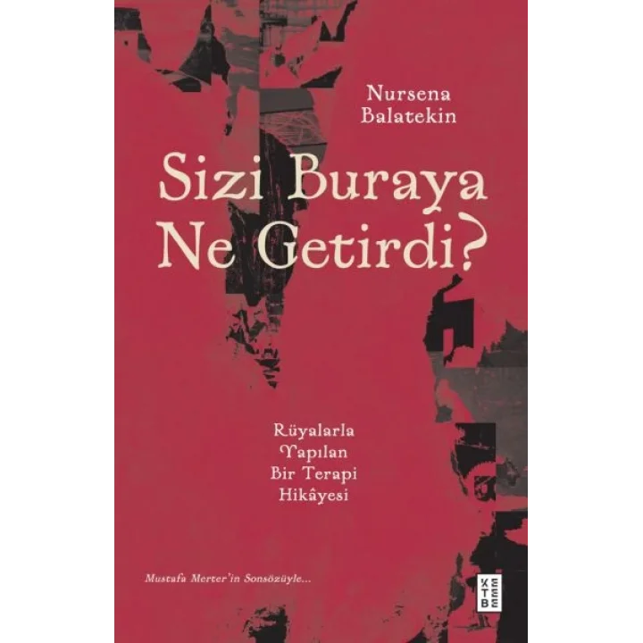 Sizi Buraya Ne Getirdi?