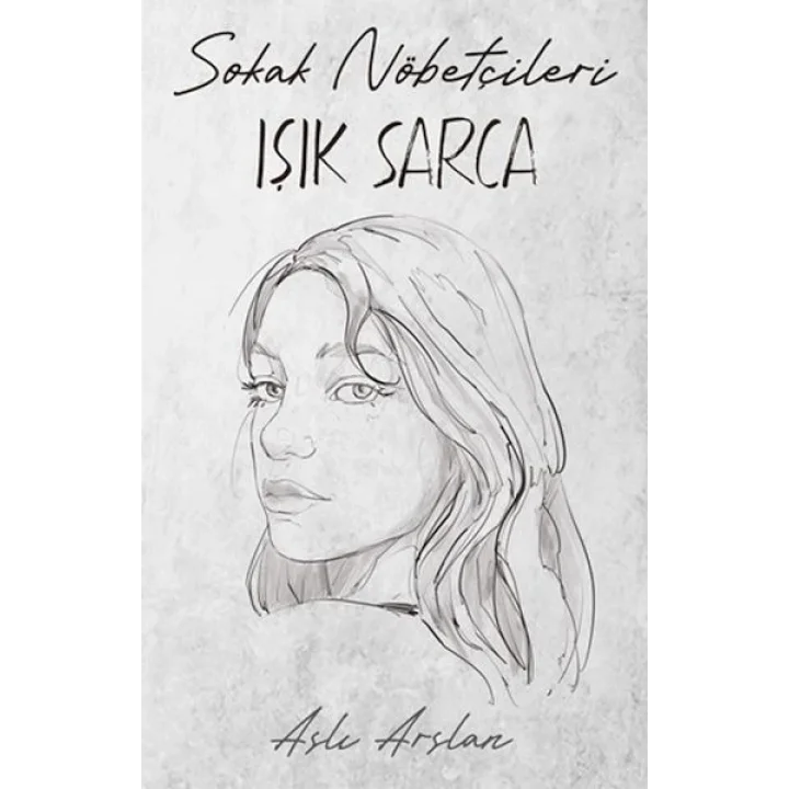 Sokak Nöbetçileri : Işık Sarca