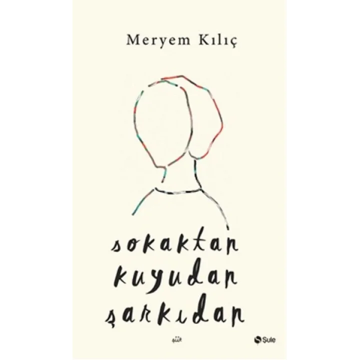 Sokaktan Kuyudan Şarkıdan