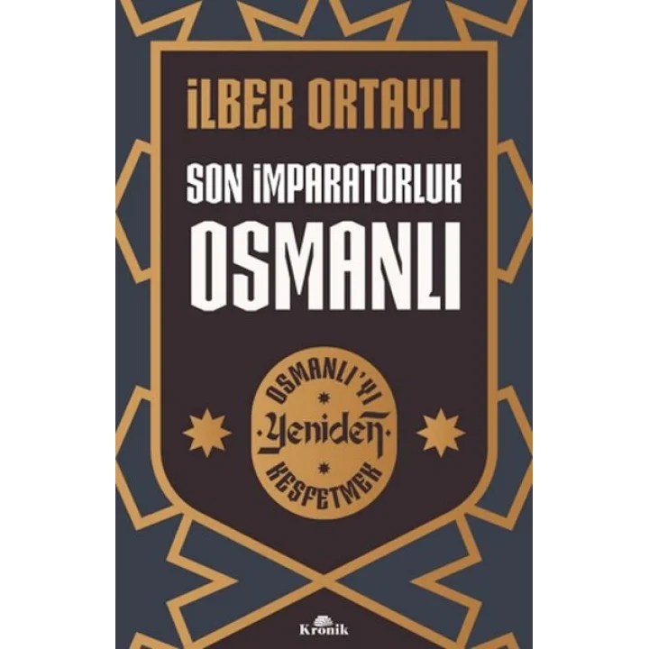 Son İmparatorluk Osmanlı - Osmanlı’yı Yeniden Keşfetmek 2