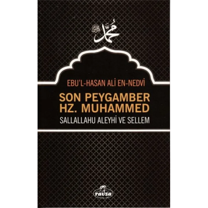 Son Peygamber Hz. Muhammed Sallahü Aleyhi ve Sellem