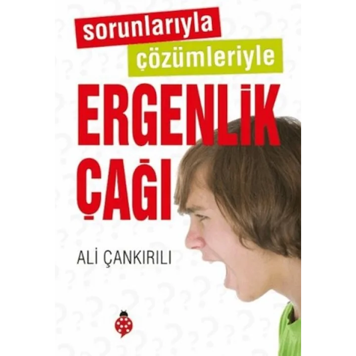 Sorunlarıyla Çözümleriyle Ergenlik Çağı