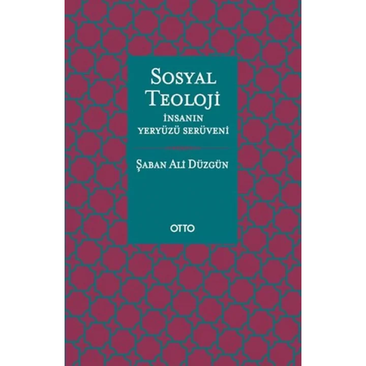 Sosyal Teoloji - İnsanın Yeryüzü Serüveni - Ciltsiz