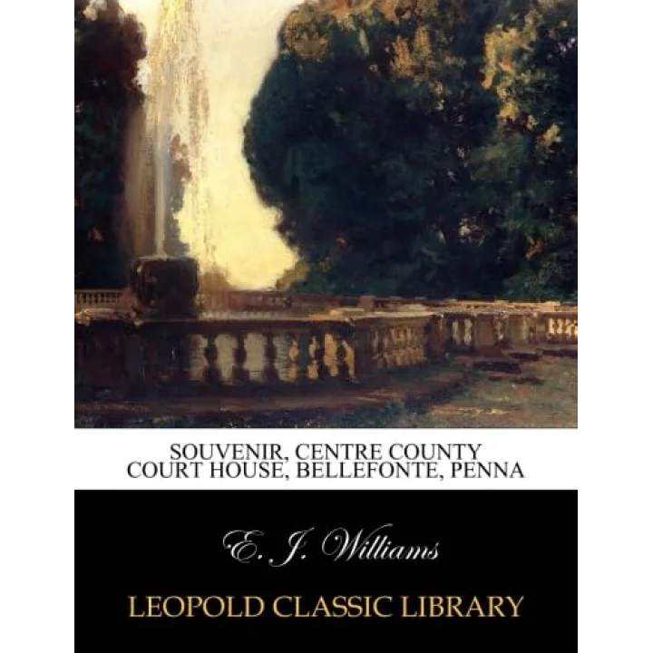 Souvenir, Centre County court house, Bellefonte, Penna