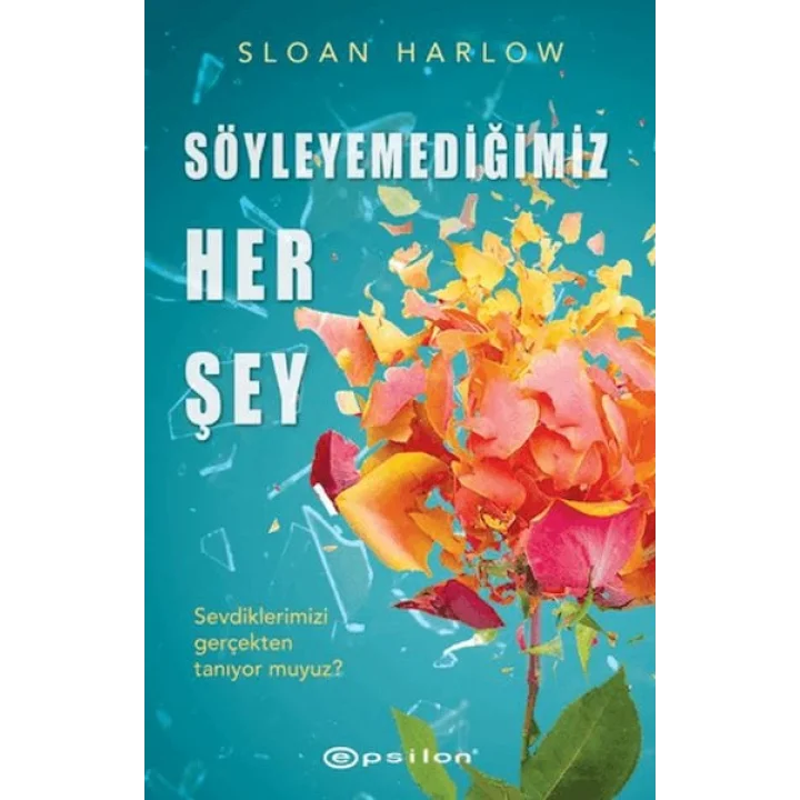 Söyleyemediğimiz Her Şey