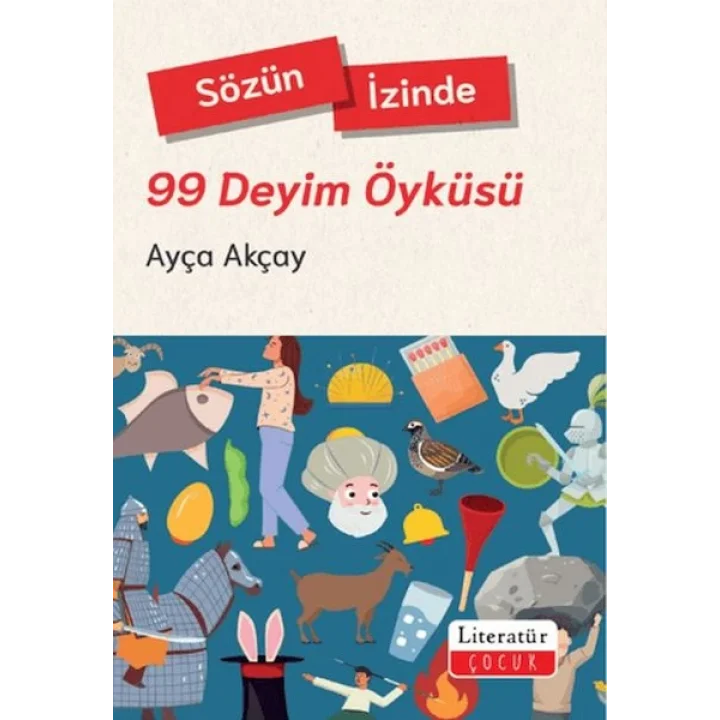 Sözün İzinde - 99 Deyim Öyküsü