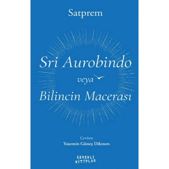 Sri Aurobindo veya Bilincin Macerası