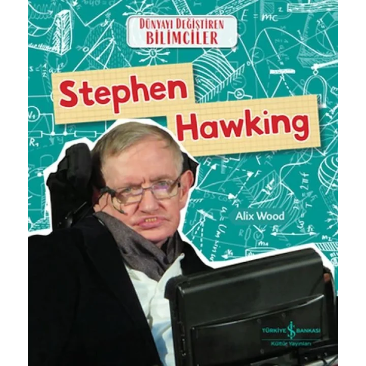Stephen Hawkıng Dünyayı Değiştiren Bilimciler
