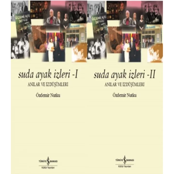 Suda Ayak İzleri I-II - Anılar ve İzdüşümleri