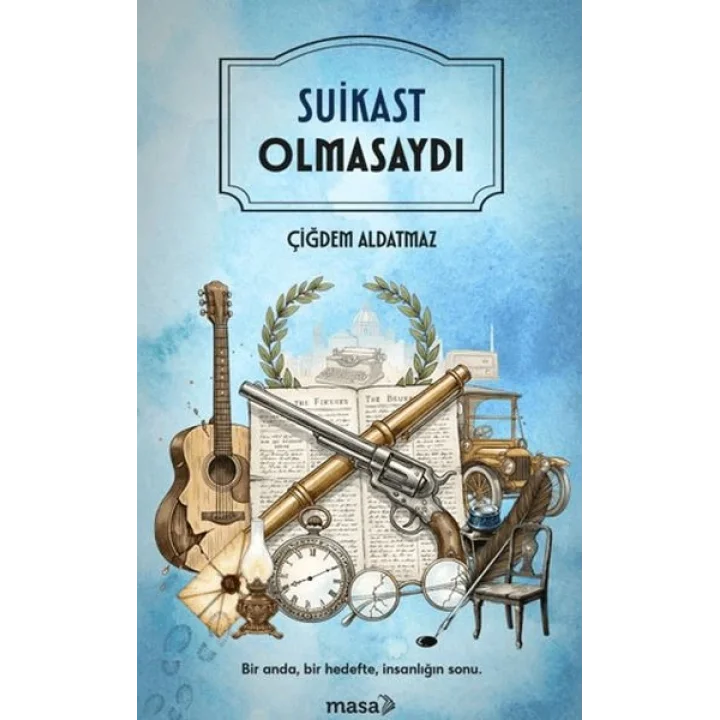 Suikast Olmasaydı
