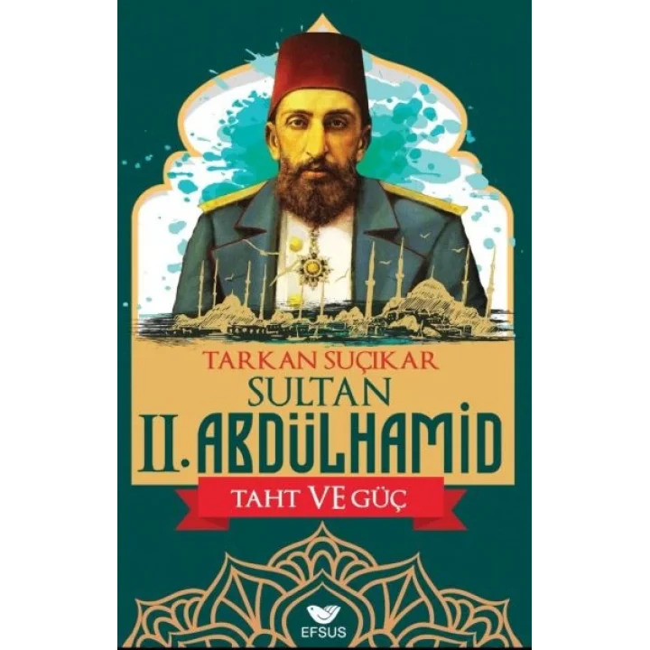 Sultan Iı. Abdulhamid Taht Ve Güç