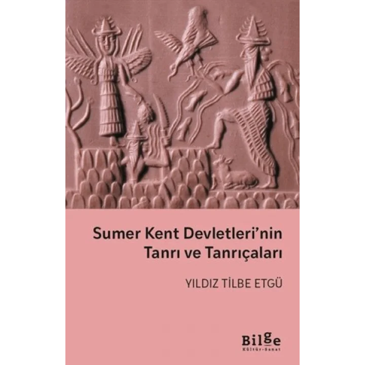 Sumer Kent Devletleri’nin Tanrı ve Tanrıçaları