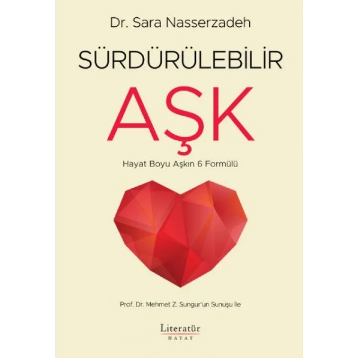 Sürdürülebilir Aşk - Hayat Boyu Aşkın 6 Formülü