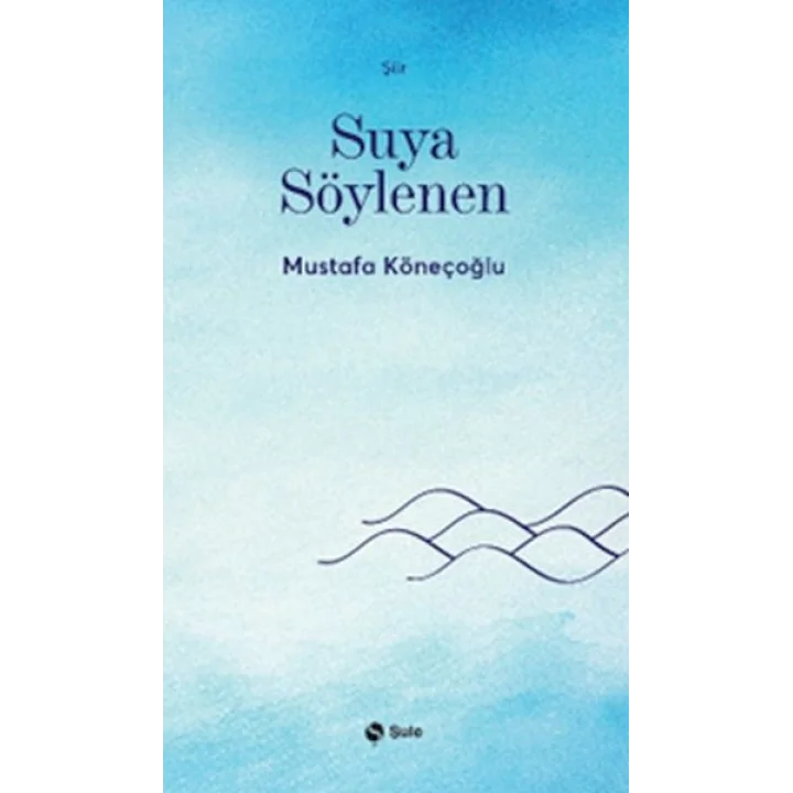 Suya Söylenen