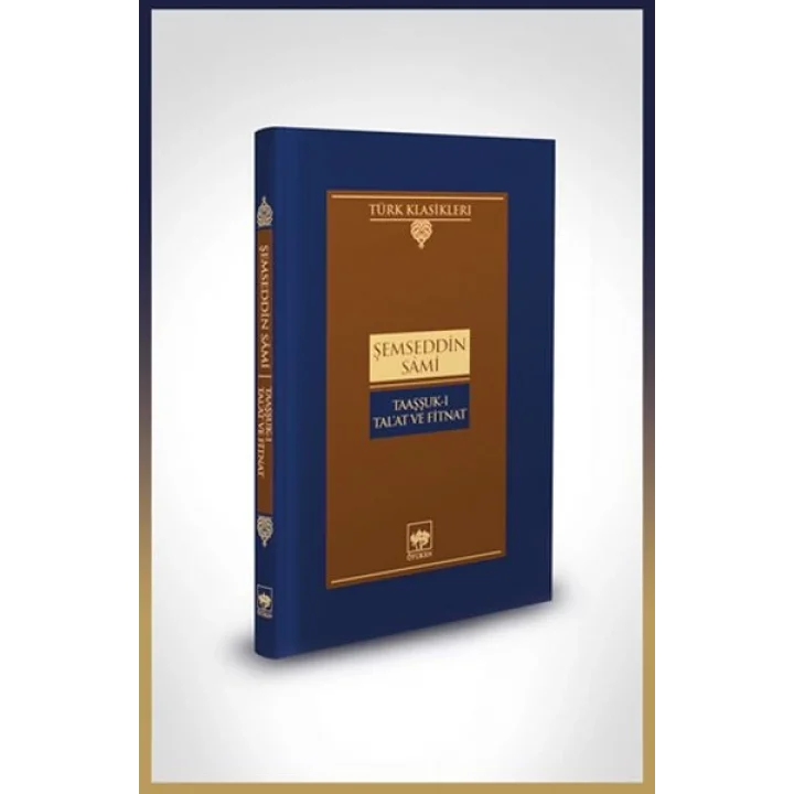 Taaşşuk-ı Talat ve Fitnat-Türk Klasikleri (Ciltli)