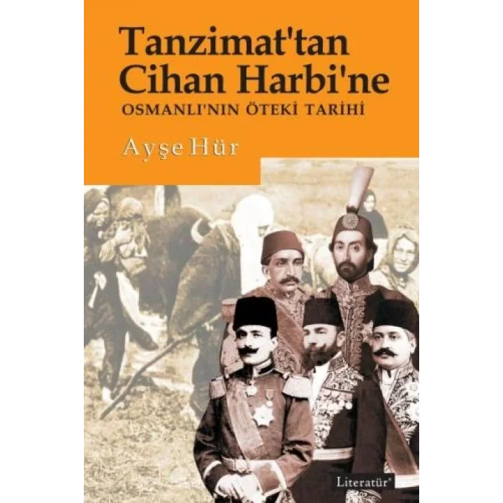 Tanzimattan Cihan Harbine Osmanlının Öteki Tarihi