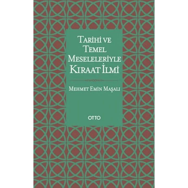 Tarihi ve Temel Meseleleriyle Kıraat İlmi