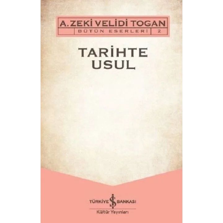 Tarihte Usul - Bütün Eserleri 2