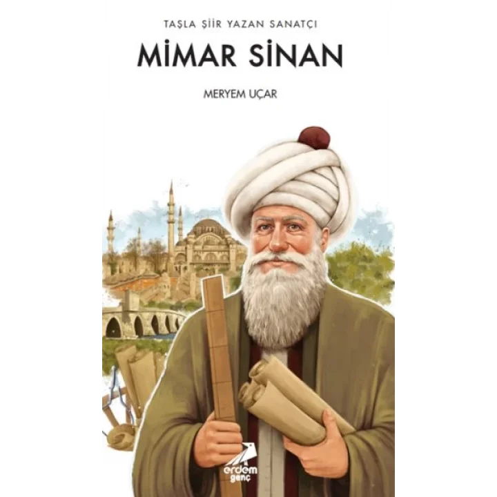 Taşla Şiir Yazan Sanatçı: Mimar Sinan