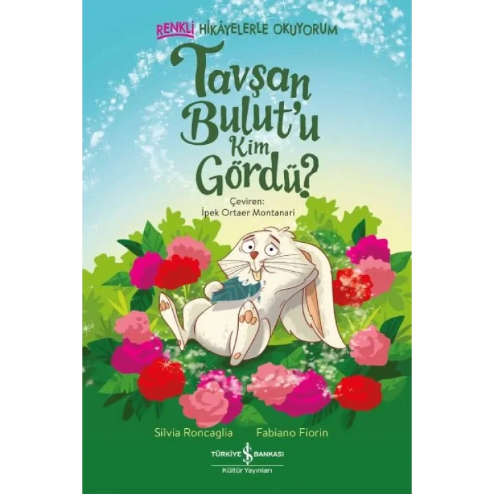 Tavşan Bulut’u Kim Gördü? – Renkli Hikâyelerle Okuyorum
