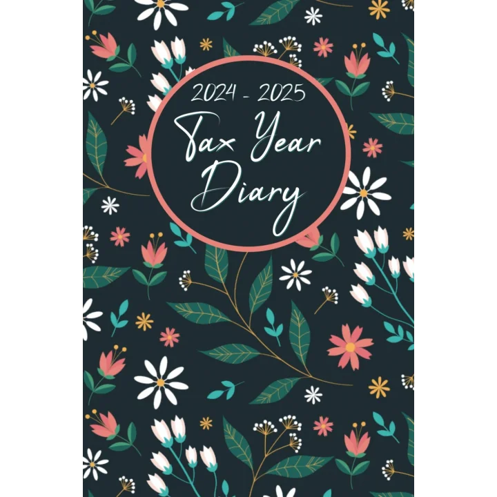 Tax Year Diary 2024-2025: Tax Year Diary For Self Employed |Income and Expenses Tracker for Small Businesses - Runs From 1st April 2024 to 31 March 2025