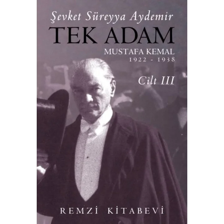 Tek Adam Cilt 3 (Büyük Boy) - Mustafa Kemal 1922-1938