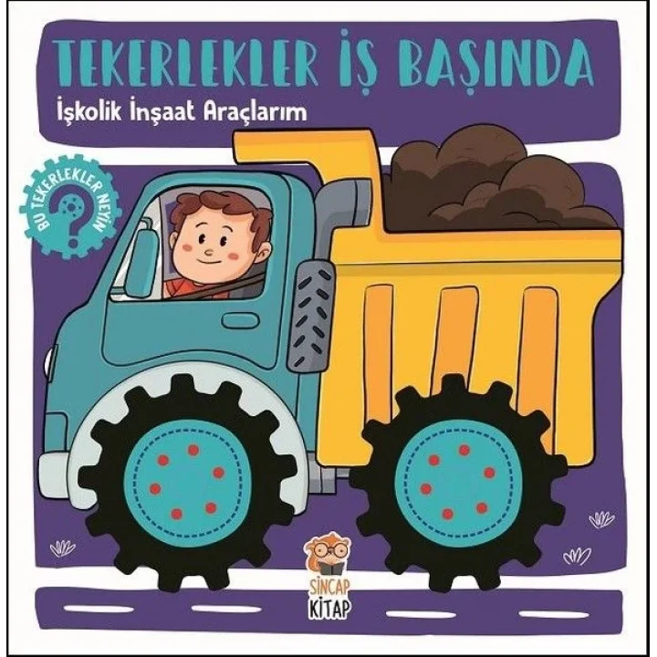 Tekerlekler İş Başında - İşkolik İnşaat Araçlarım