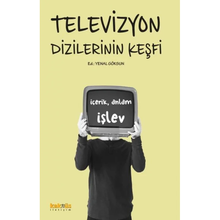 Televizyon Dizilerinin Keşfi:  İçerik, Anlam ve İşlevleri