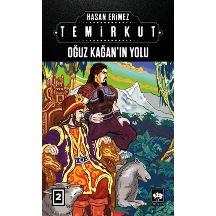 Temirkut 2 - Oğuz Kağanın Yolu