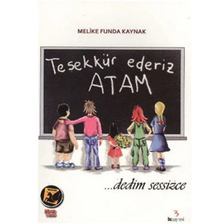 Teşekkür Ederiz Atam Dedim Sessizce