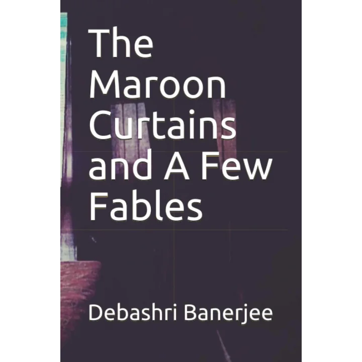 The Maroon Curtains and A Few Fables