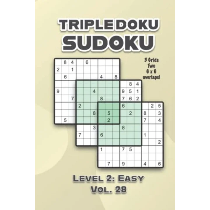 Triple Doku Sudoku 3 Grids Two 6 x 6 Overlaps Level 2: Easy Vol. 28: Play Triple Sudoku With Solutions 9 x 9 Nine Numbers Grid Easy Level Volumes 1-40 ... Puzzles Challenge For All Ages Kids to Adults