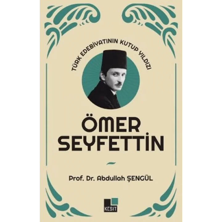 Türk Edebiyatının Kutup Yıldızı Ömer Seyfettin