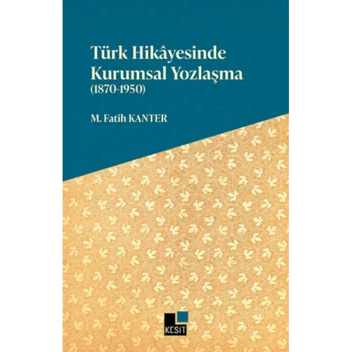 Türk Hikayesinde Kurumsal Yozlaşma (1870-1950)