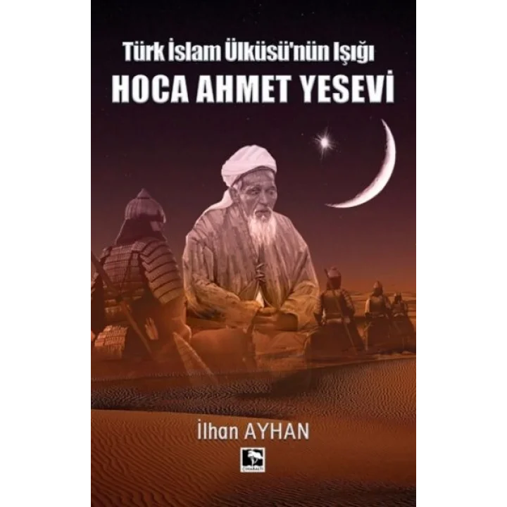 Türk İslam Ülküsünün Işığı Hoca Ahmet Yesevi