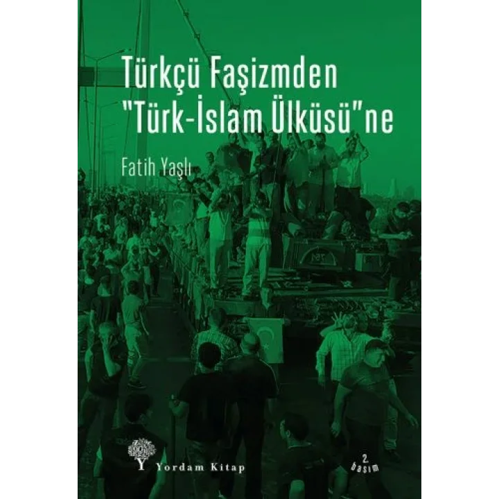 Türkçü Faşizmden Türk-İslam Ülküsüne