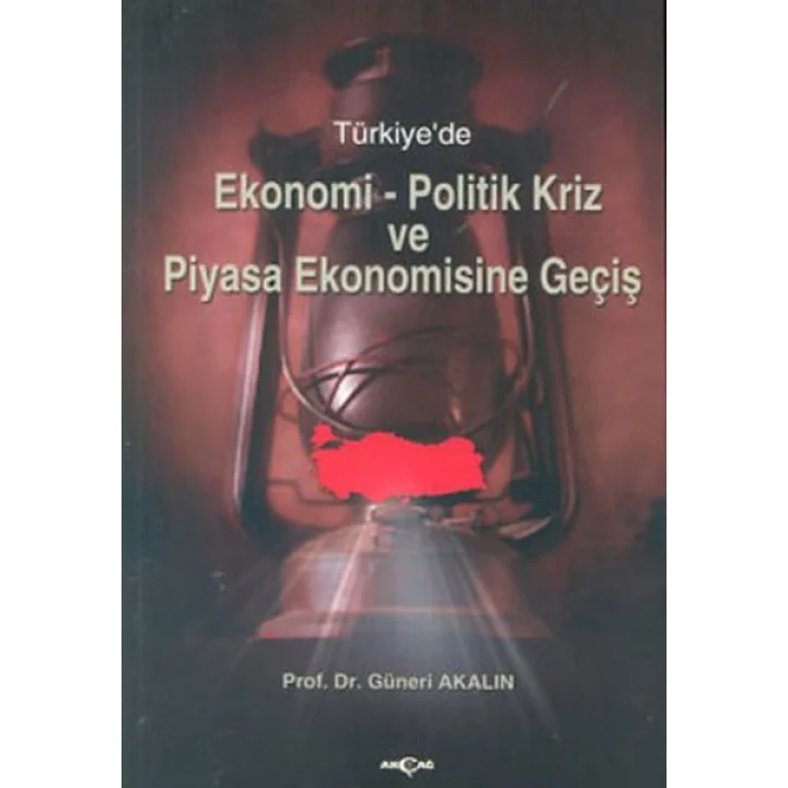 Türkiyede Ekonomi-Politik Kriz ve Piyasa Ekonomisine Giriş
