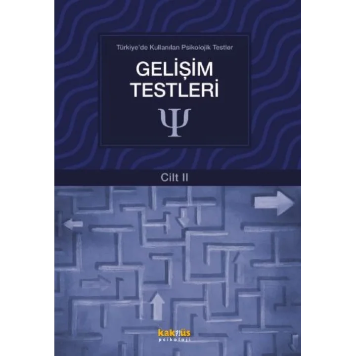 Türkiyede Kullanılan Psikolojik Testler Cilt 2 - Gelişim Testleri