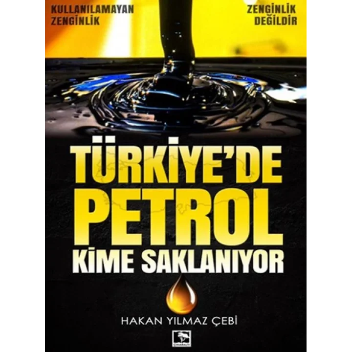 Türkiyede Petrol Kime Saklanıyor