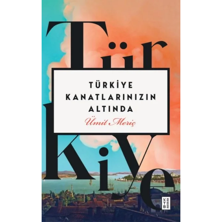 Türkiye Kanatlarınızın Altında