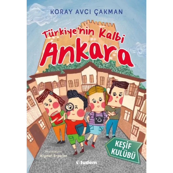 Türkiyenin Kalbi Ankara - Keşif Kulübü