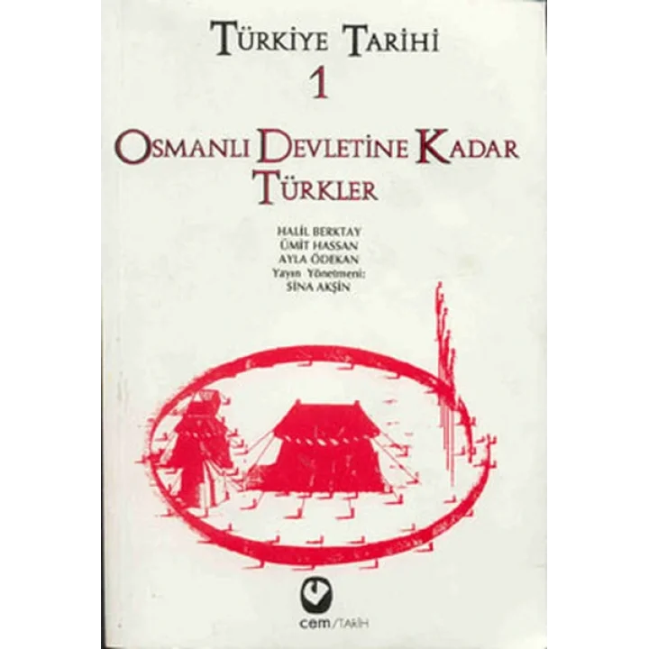 Türkiye Tarihi Cilt: 1 Osmanlı Devletine Kadar Türkler