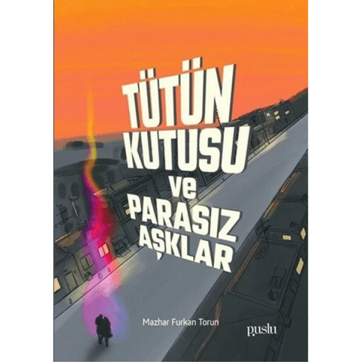 Tütün Kutusu ve Parasız Aşklar