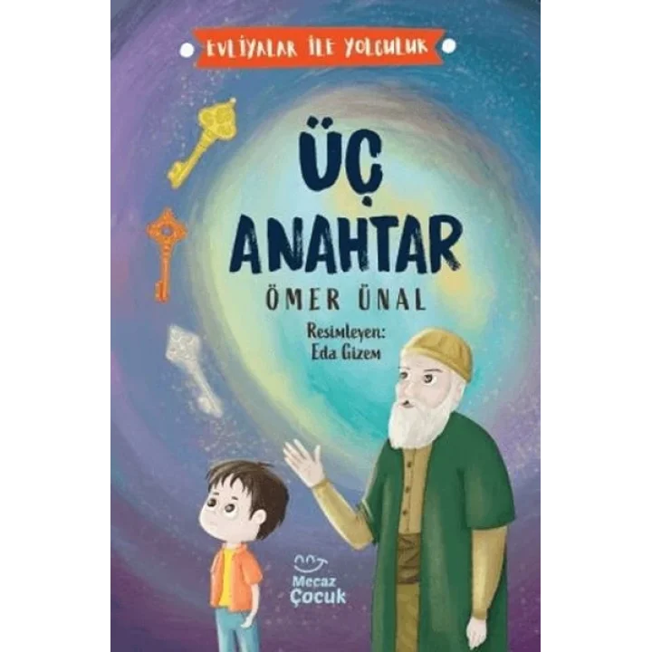 Üç Anahtar - Evliyalar İle Yolculuk