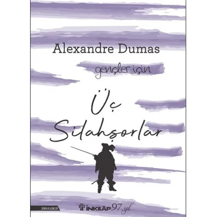 Üç Silahşorlar - Gençler İçin  (Yeni Kapak)