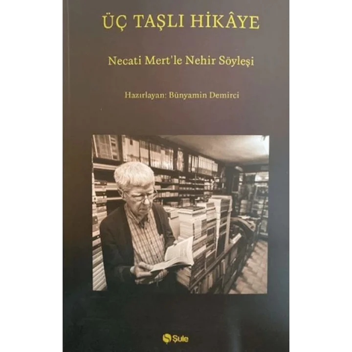 Üç Taşlı Hikaye (Necati Mert İle Nehir Söyleşi)