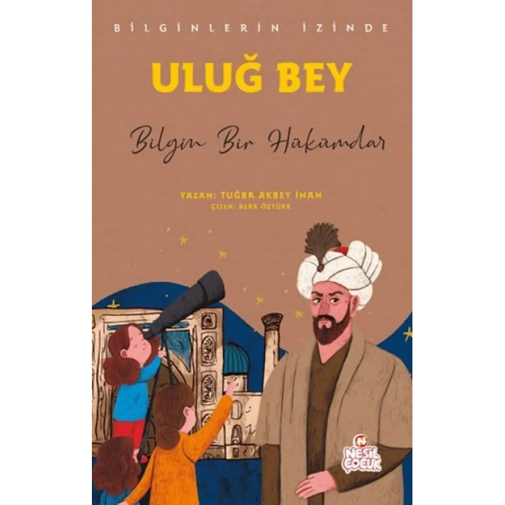 Uluğ Bey - Bilginlerin İzinde