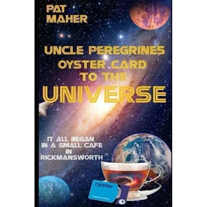 Uncle Peregrines Oyster Card to the Universe