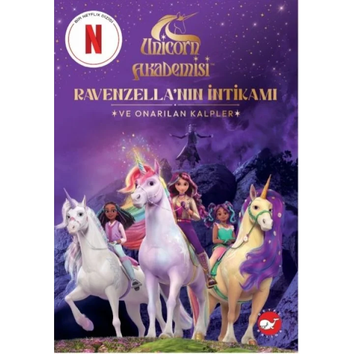 Unicorn Akademisi Ravenzella’nın İntikamı ve Onarılan Kalpler